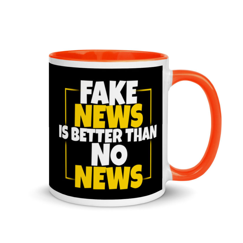 Fake news is better than no news. Mug with Color Inside - Image 7