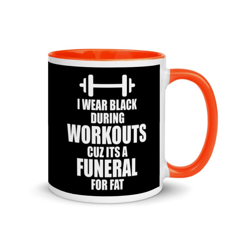 I wear black during workouts cuz its a funeral for fat! Mug with Color Inside - Image 7