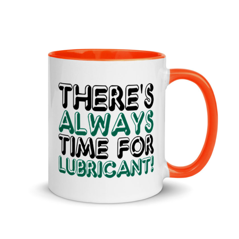 There's always time for lubricant!	Henry block	Evolution Mug with Color Inside - Image 7