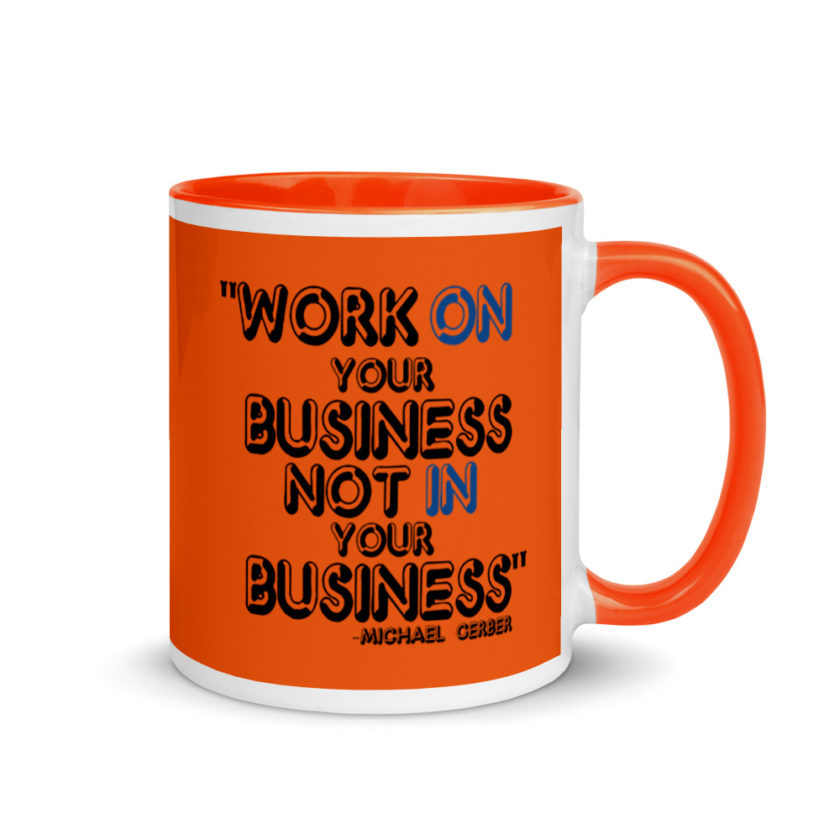 Work ON your business not IN your business. Mug with Color Inside - Image 8