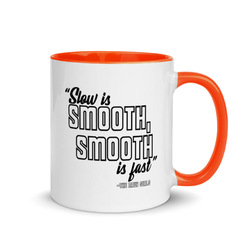 Slow is smooth, smooth is fast Mug with Color Inside - Image 7