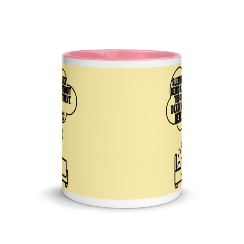 Sleeping is great because it like being dead without the commitment. Death with benefits. Mug with Color Inside - Image 15