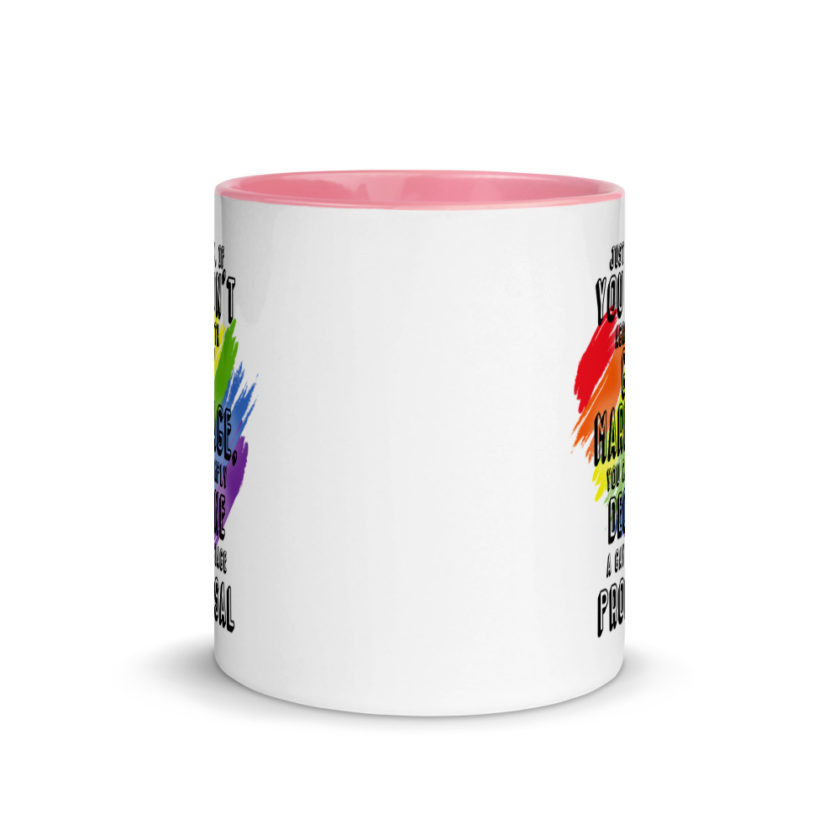 Just know if you don't agree with gay marriage you can simply decline a gay marriage proposal. Mug with Color Inside - Image 15