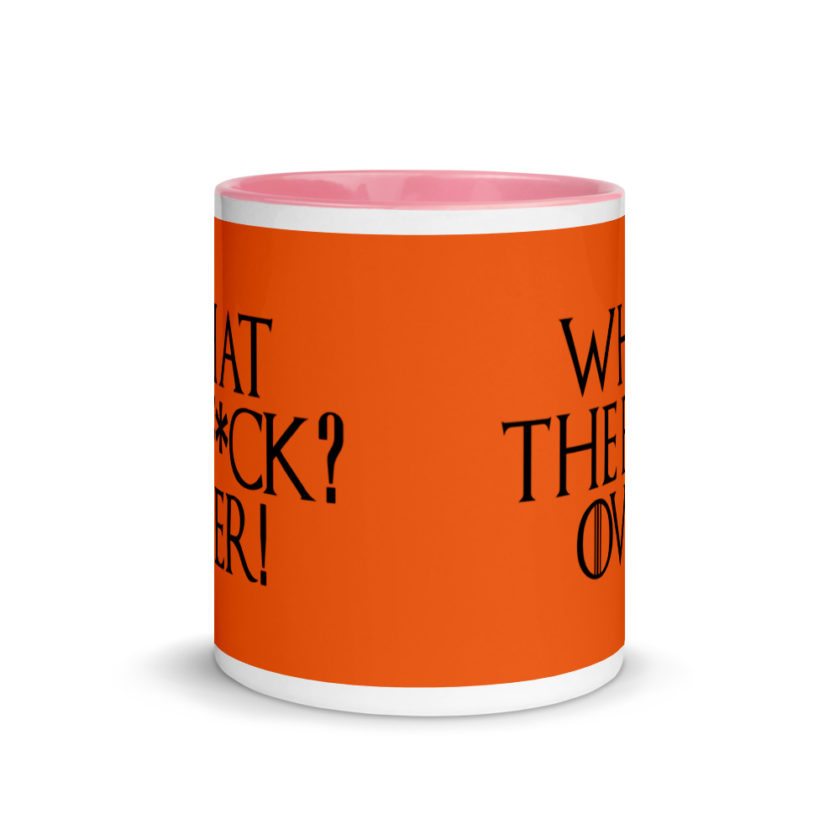 What the fuck? Over! Mug with Color Inside - Image 14