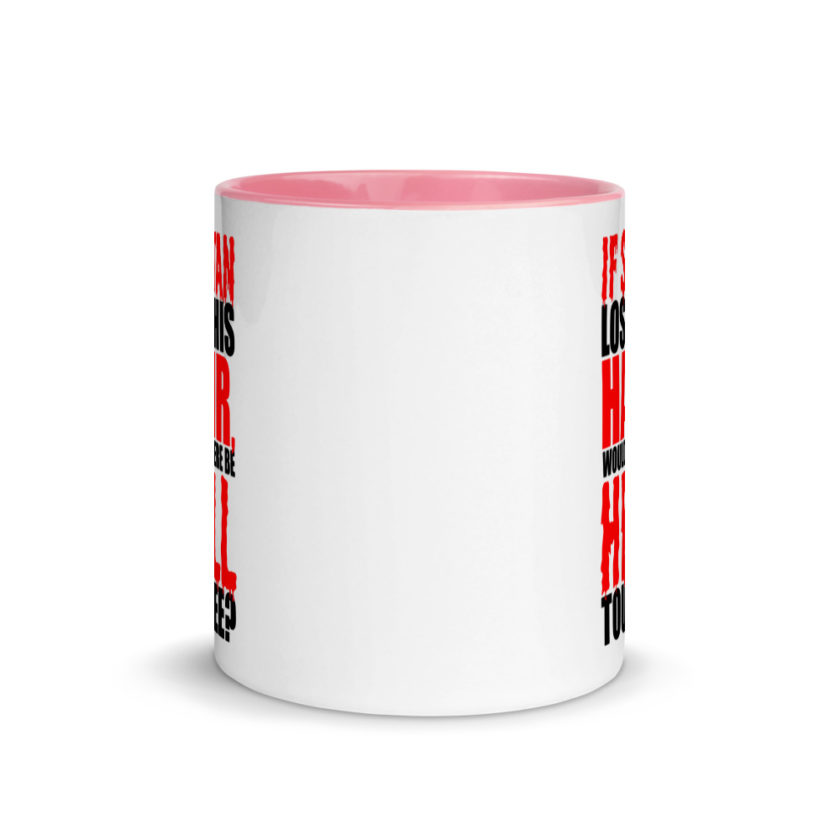 If Satan lost his hair, would there be hell toupee? Mug with Color Inside - Image 14