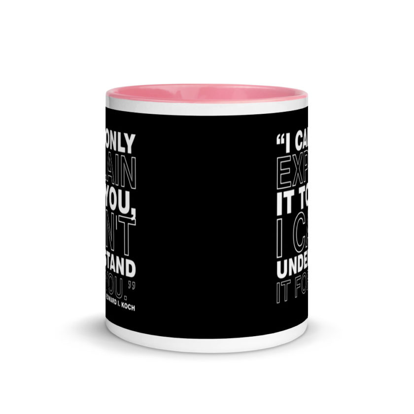 I can only explain it to you, I can't understand it for you. Mug with Color Inside - Image 14
