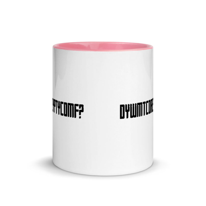 DYWMTCOAEYPTYCOMF? Mug with Color Inside - Image 14