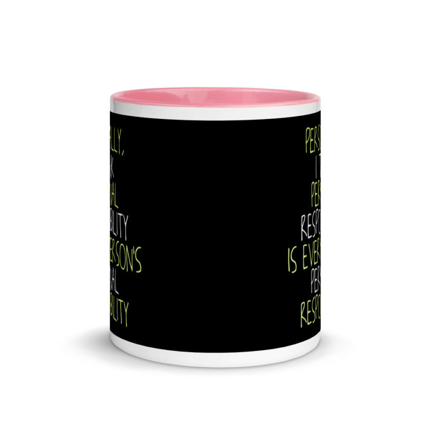 Personally, I think personal responsibility is every person's personal responsibility. Mug with Color Inside - Image 14