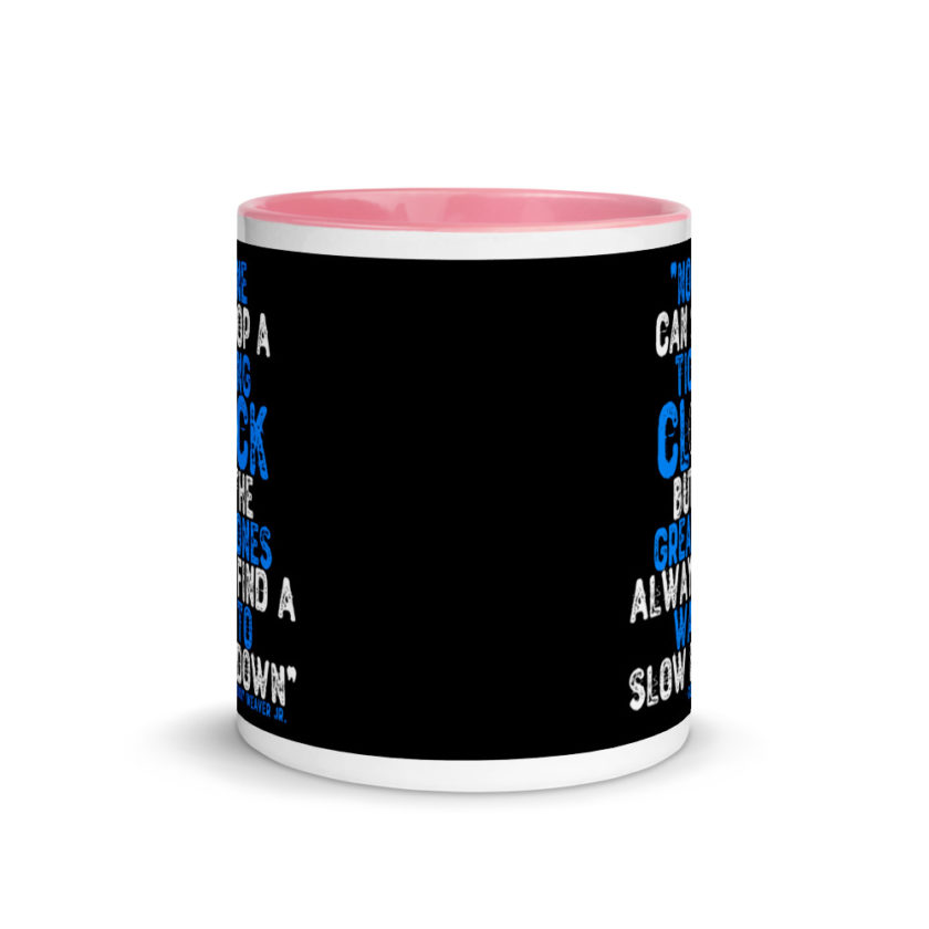 No one cans top a ticking clock but he great ones always find a way to slow it down. Mug with Color Inside - Image 14