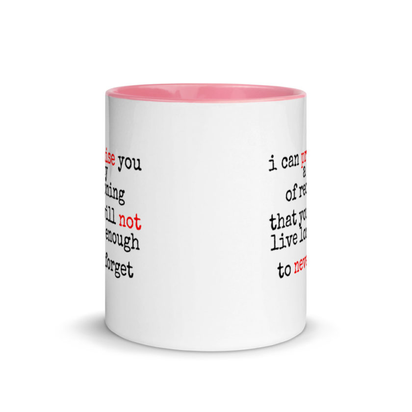 I can promise you a day of reckoning that you will not live long enough to never forget Mug with Color Inside - Image 14
