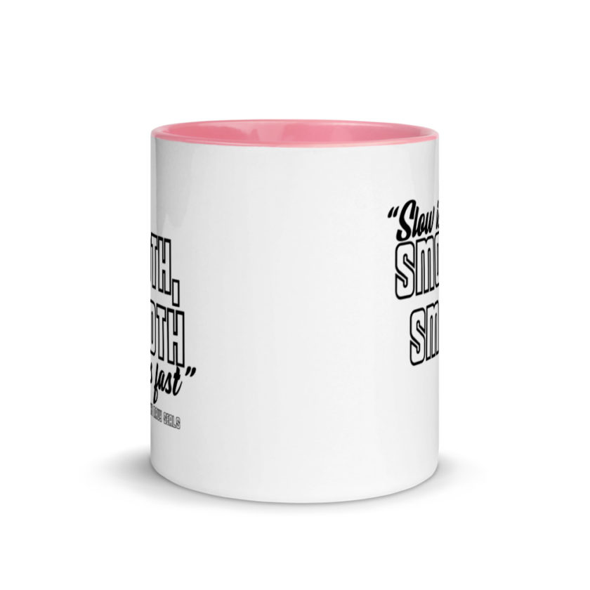 Slow is smooth, smooth is fast Mug with Color Inside - Image 14