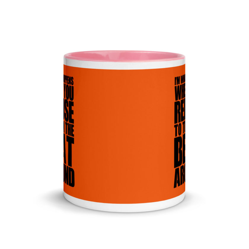 I'm what happens when you refuse to turn the beat around Mug with Color Inside - Image 14