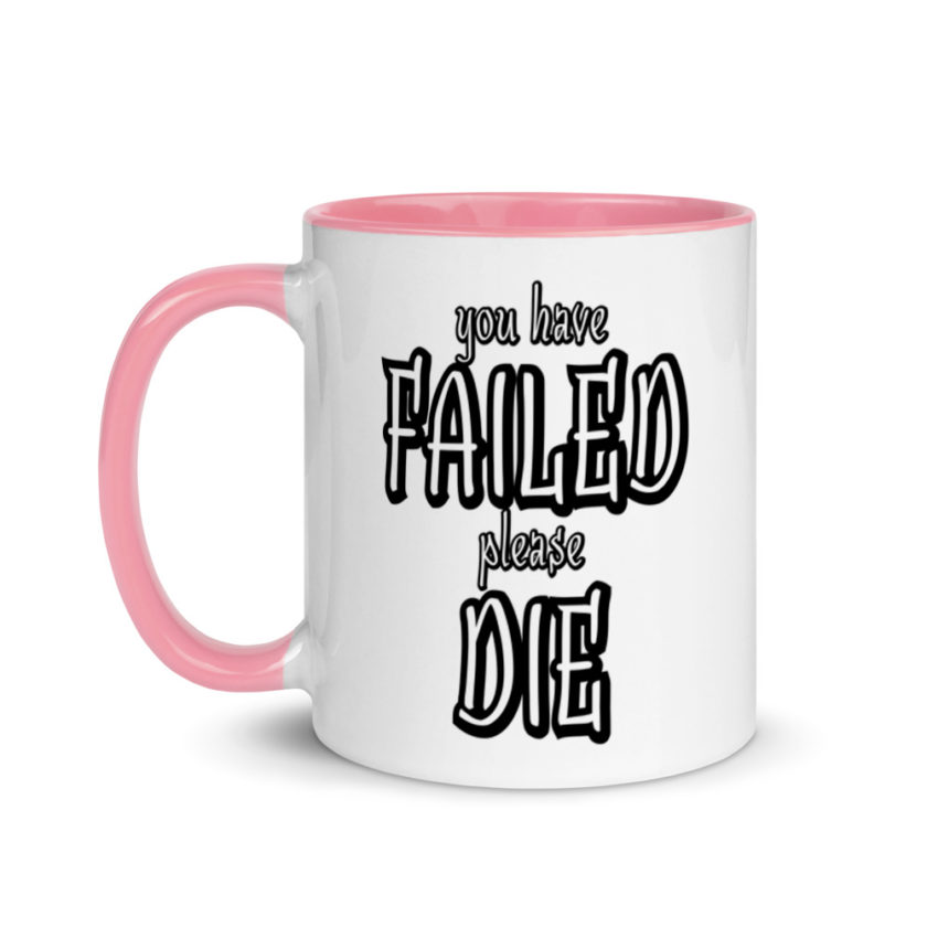 You have Failed Please die Mug with Color Inside - Image 15