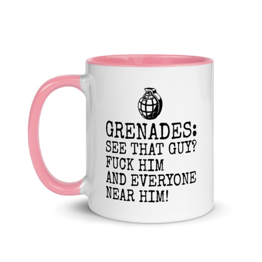 Grenades: See that guy? Fuck him and everyone near him! Mug with Color Inside - Image 15