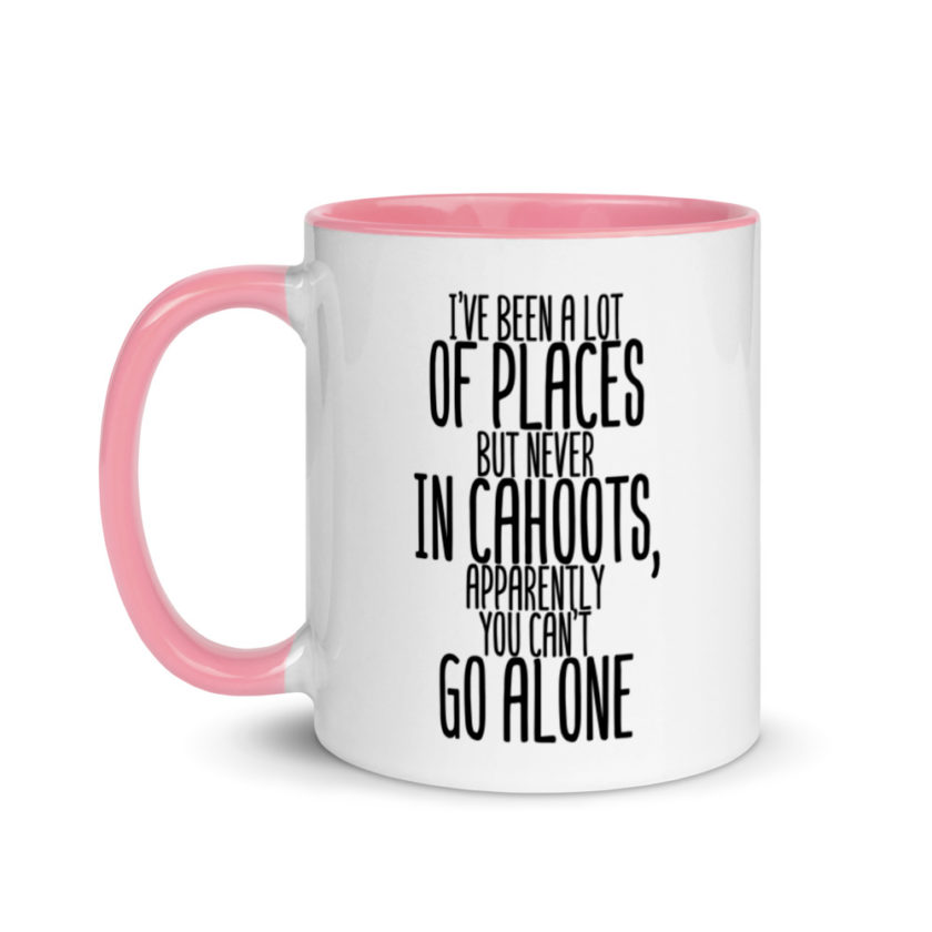 I've been a lot of places but never IN Cahoots, apparently you cant go alone. Mug with Color Inside - Image 15