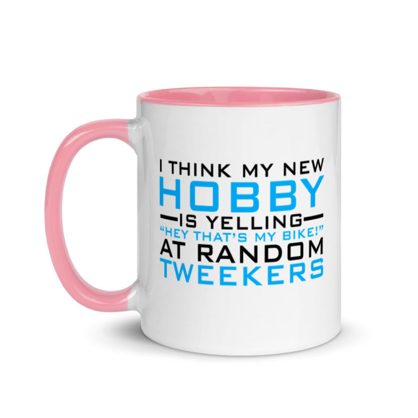 I Think My New Hobby Is Yelling "Hey that's my bike" at random tweekers Mug with Color Inside - Image 15