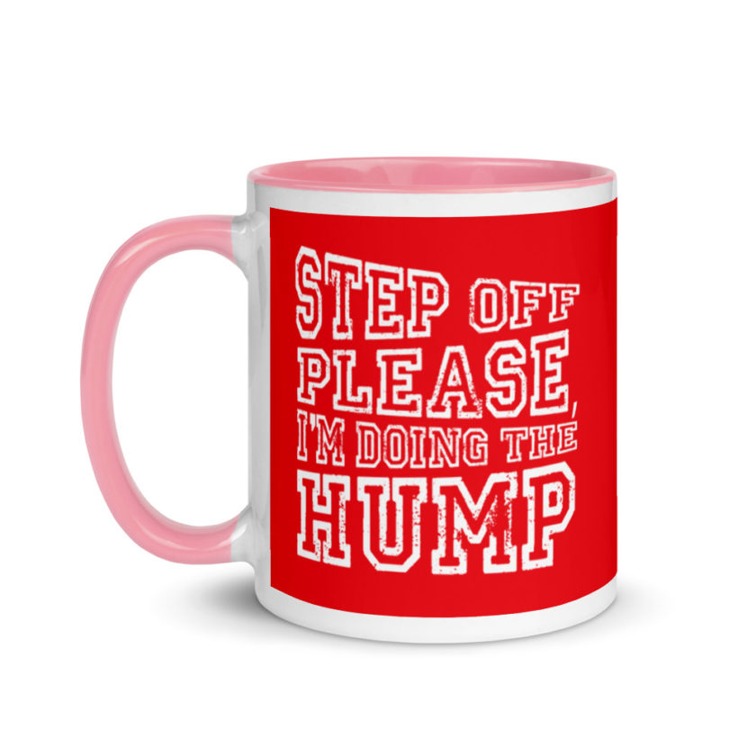 Step off please, I'm doing The Hump. Mug with Color Inside - Image 15