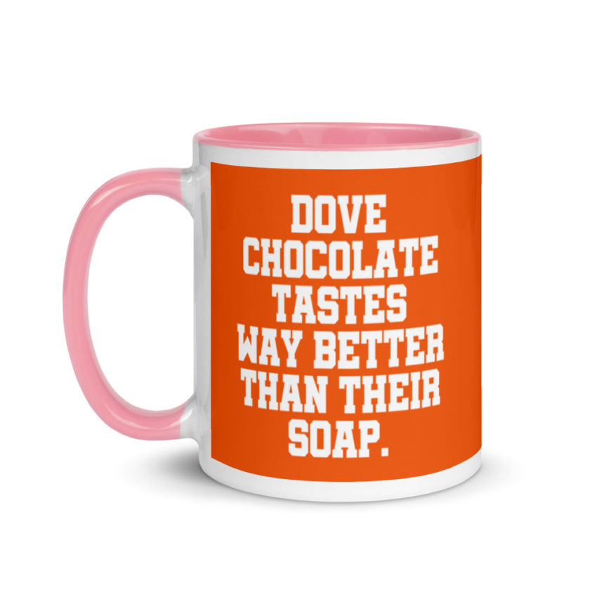 Dove chocolate tastes way better than their soap. Mug with Color Inside - Image 15