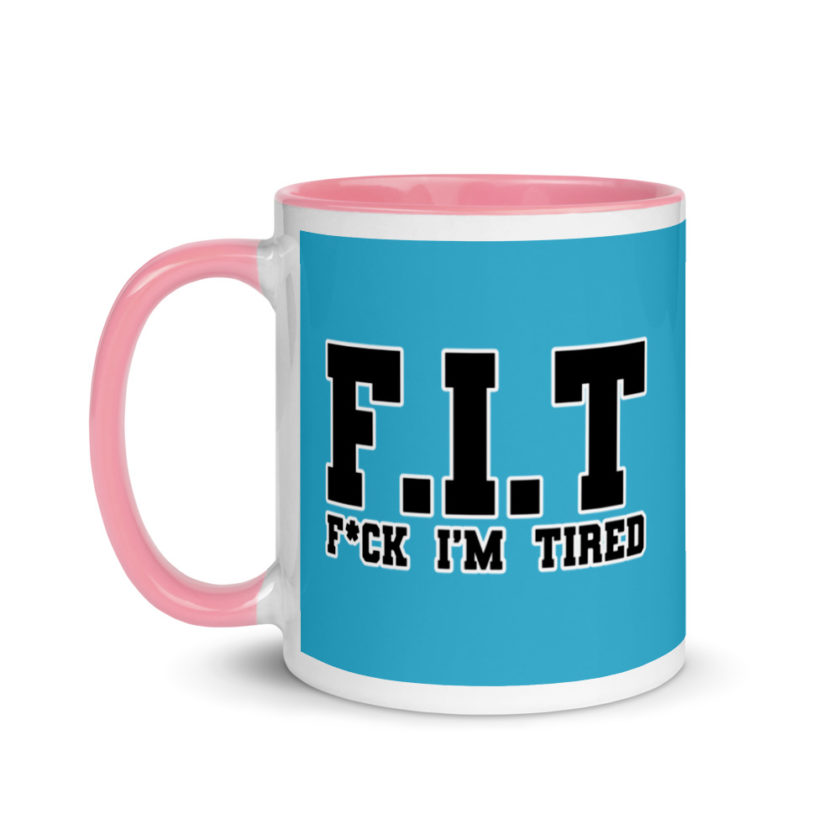 Fit - Fuck I'm Tired Mug with Color Inside - Image 15