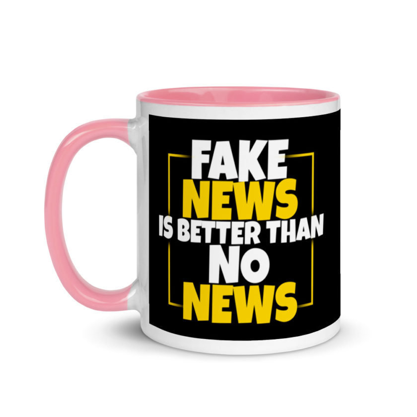 Fake news is better than no news. Mug with Color Inside - Image 15