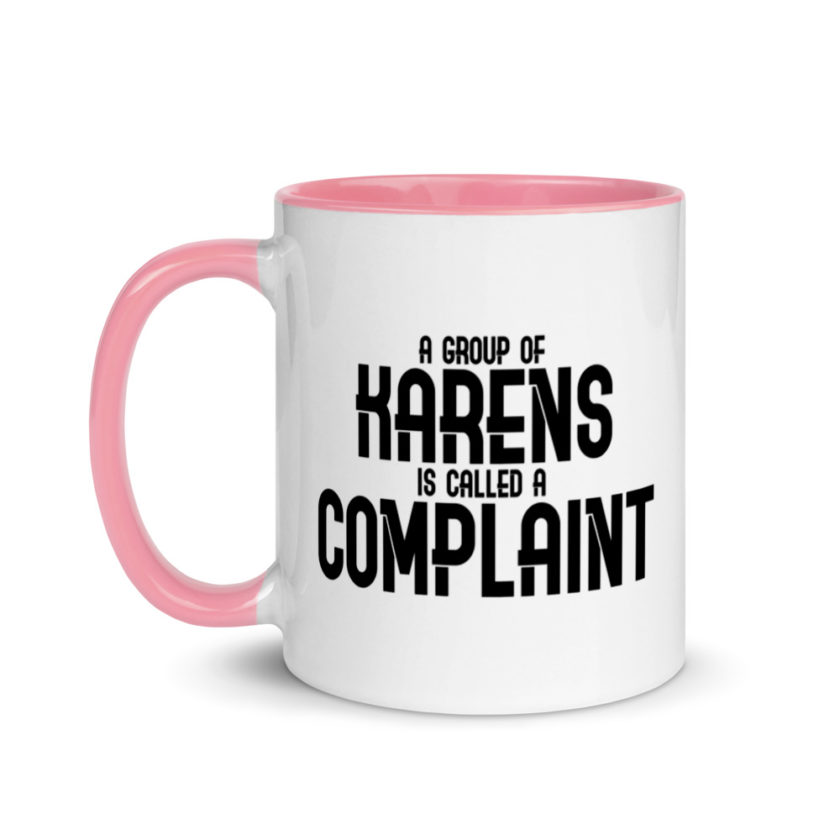 A group of Karens is called a complaint Mug with Color Inside - Image 15
