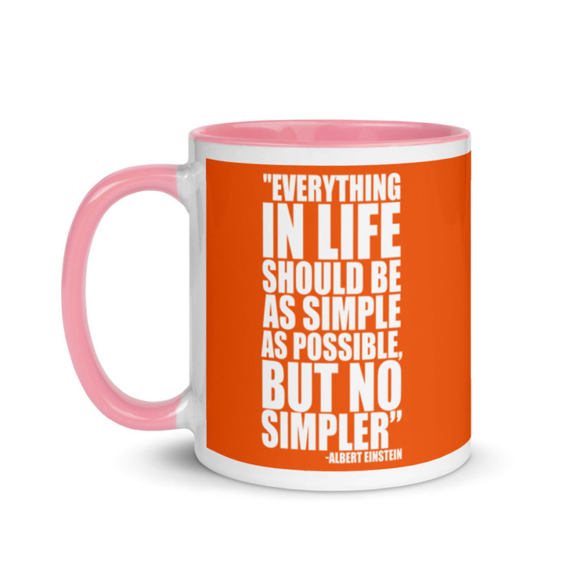 Everything in life should be as simple as possible but no simpler. Mug with Color Inside - Image 15