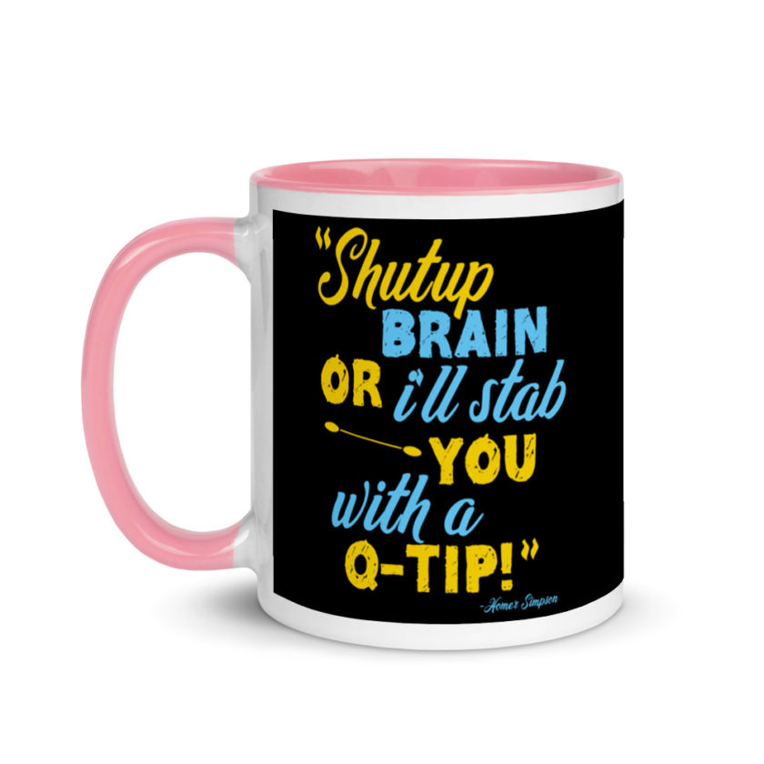 Shut up brain or I'll stab you with a Q-tip Mug with Color Inside - Image 15