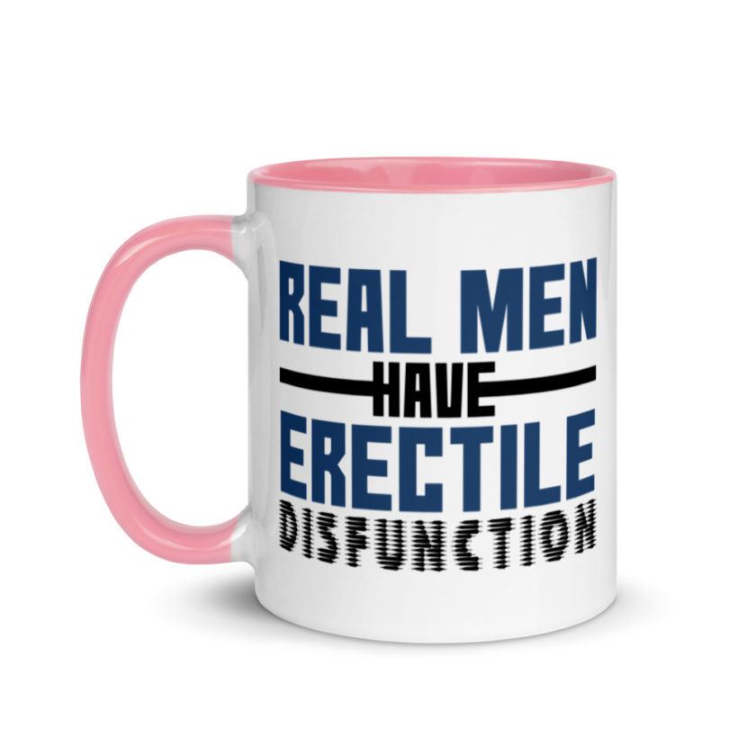 Real men have erectile disfunction. Mug with Color Inside - Image 15