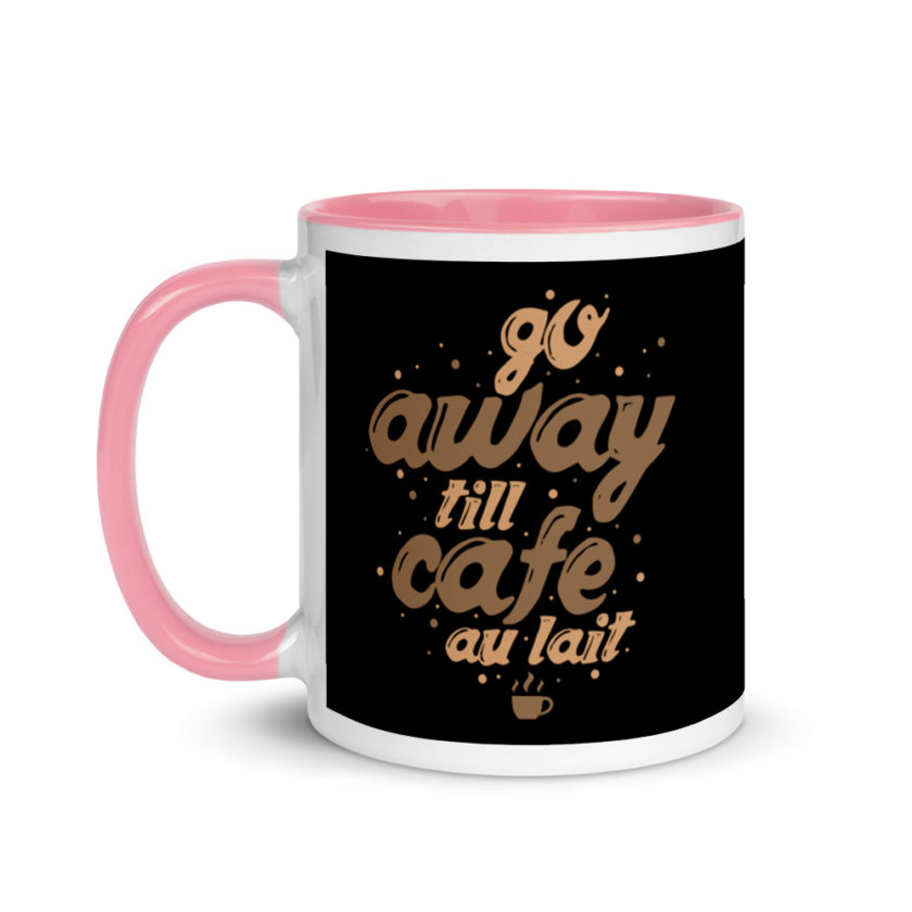 Go away till cafe'au  lait Mug with Color Inside - Image 15