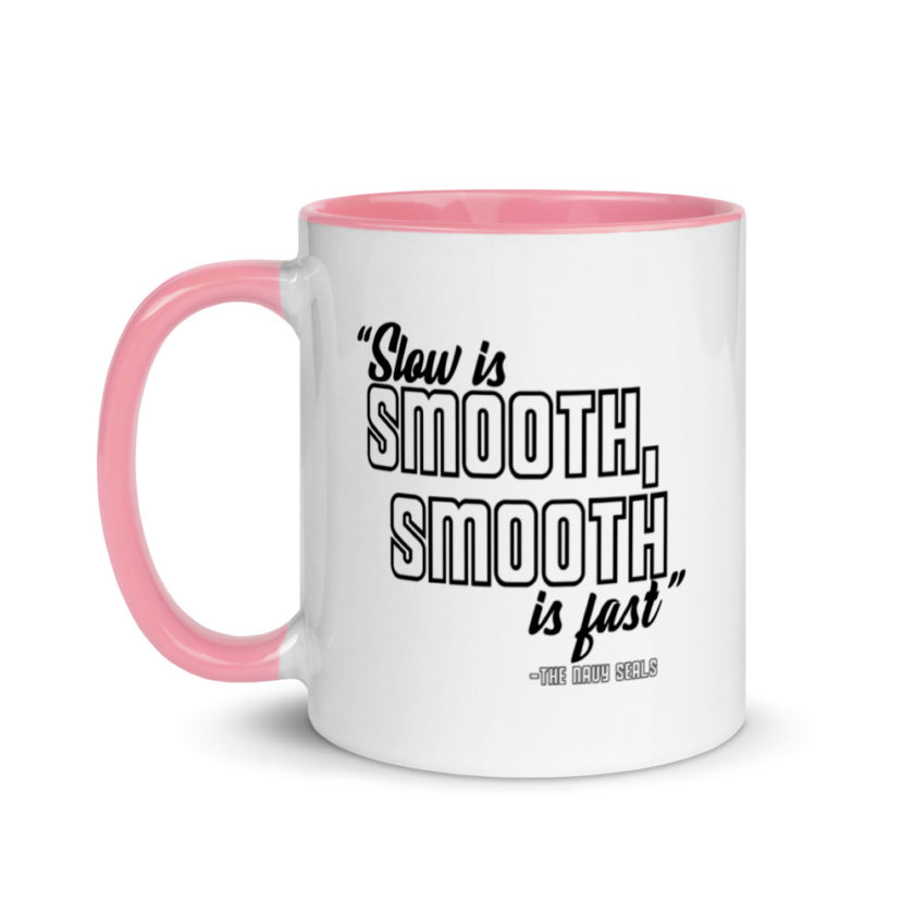Slow is smooth, smooth is fast Mug with Color Inside - Image 15