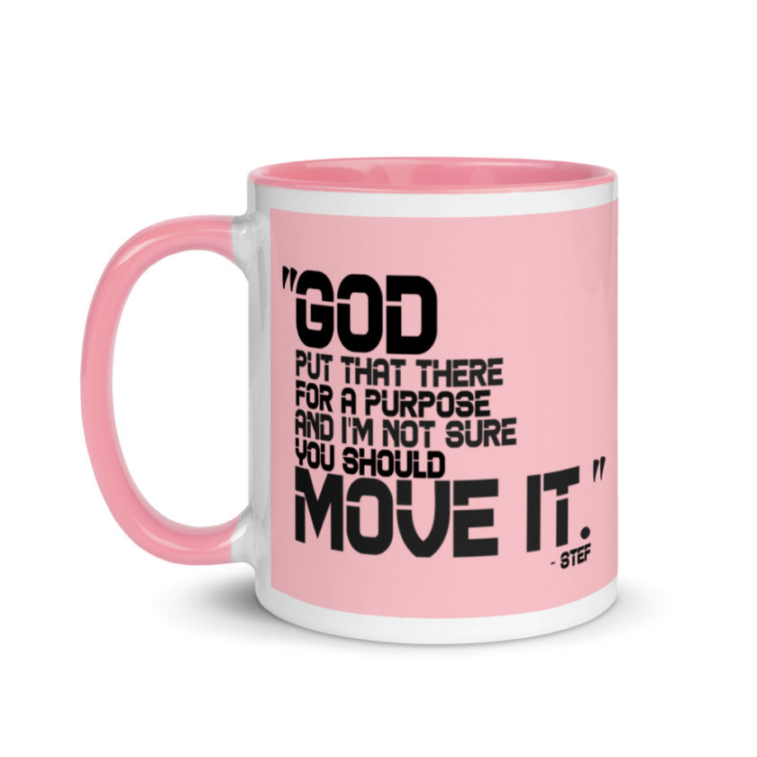 God put that there for a purpose and I'm not so sure you should move it. Stef The Goonies  Mug with Color Inside