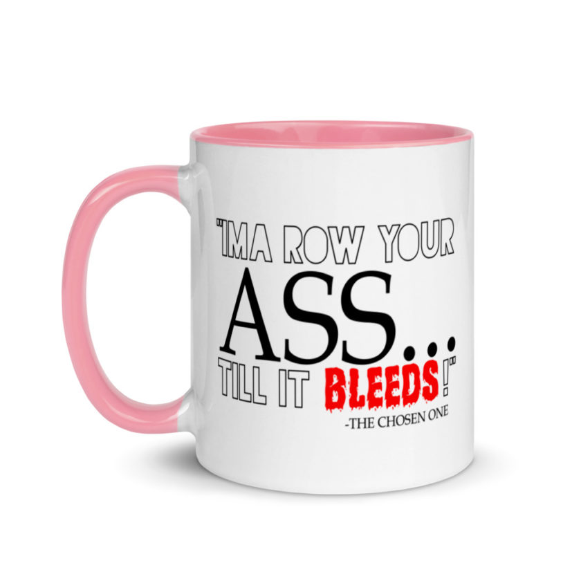 I'ma row your ass, till it bleeds! The Chosen One The Golden Child  Mug with Color Inside - Image 15