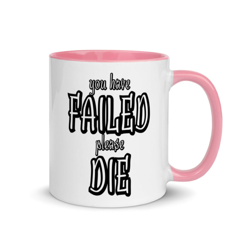 You have Failed Please die Mug with Color Inside - Image 13