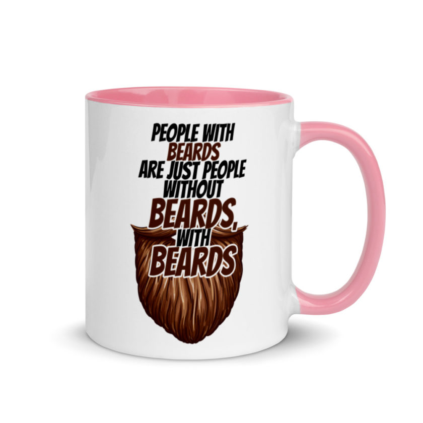 People With Beards are Just People Without Beards, With Beards  Mug with Color Inside - Image 13