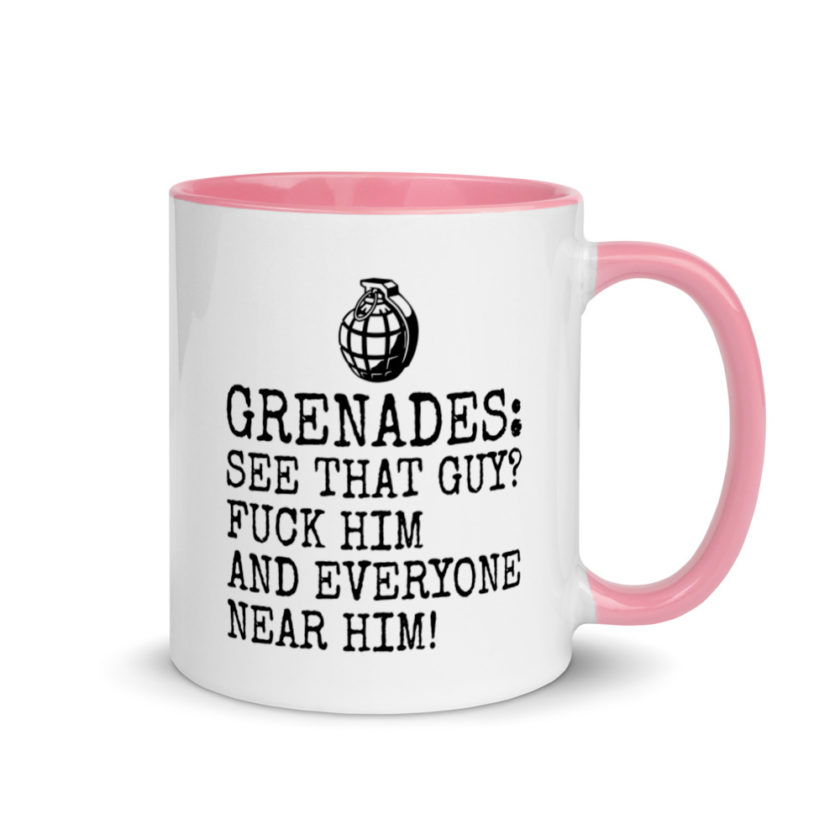Grenades: See that guy? Fuck him and everyone near him! Mug with Color Inside - Image 13