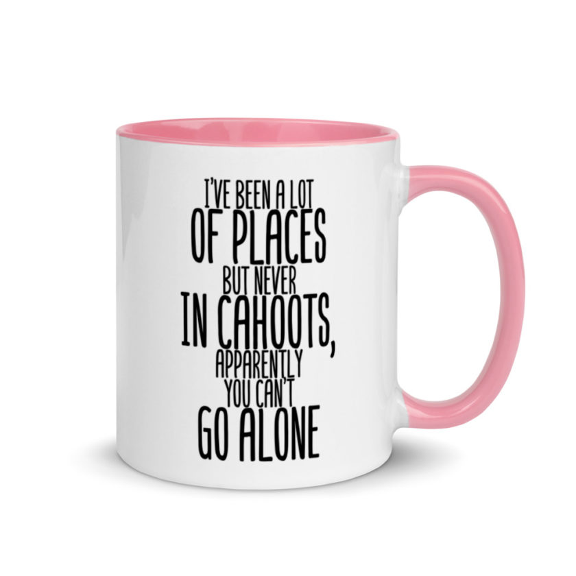 I've been a lot of places but never IN Cahoots, apparently you cant go alone. Mug with Color Inside - Image 13