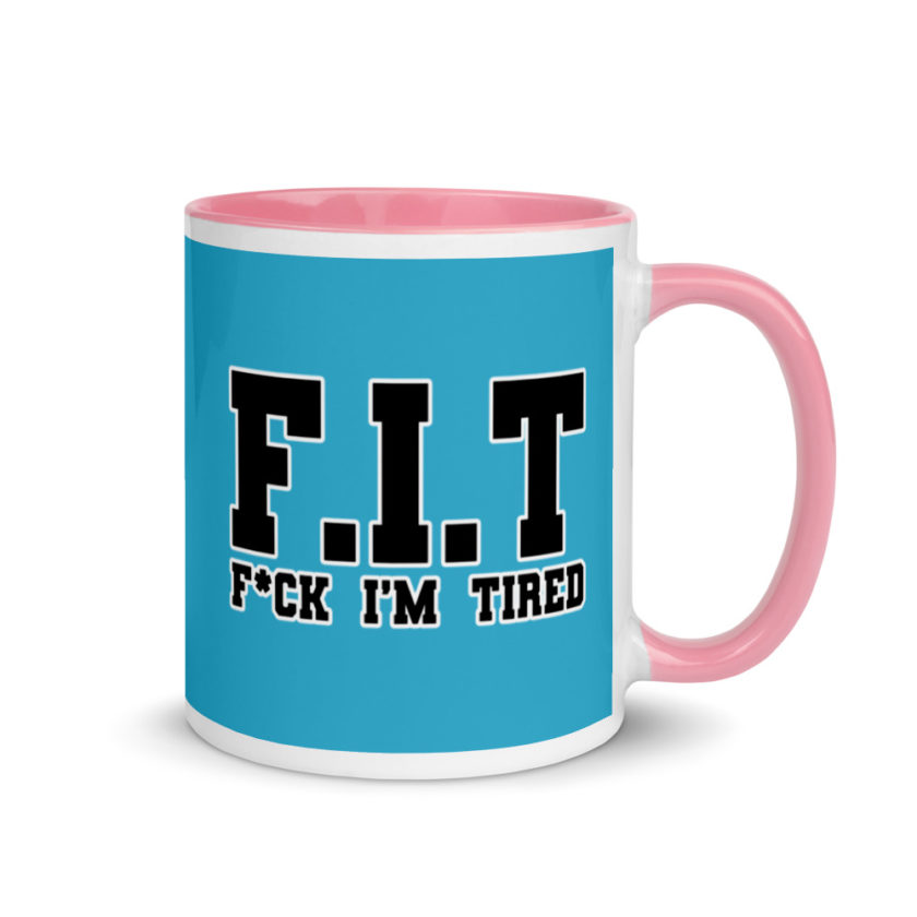 Fit - Fuck I'm Tired Mug with Color Inside - Image 13