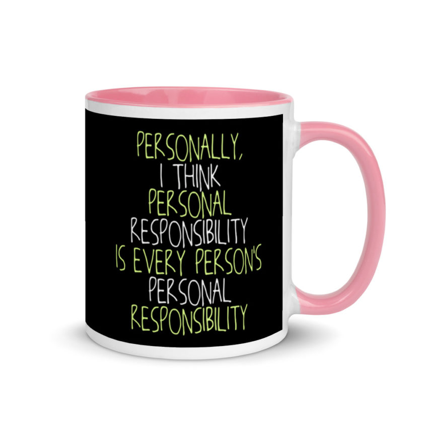Personally, I think personal responsibility is every person's personal responsibility. Mug with Color Inside - Image 13