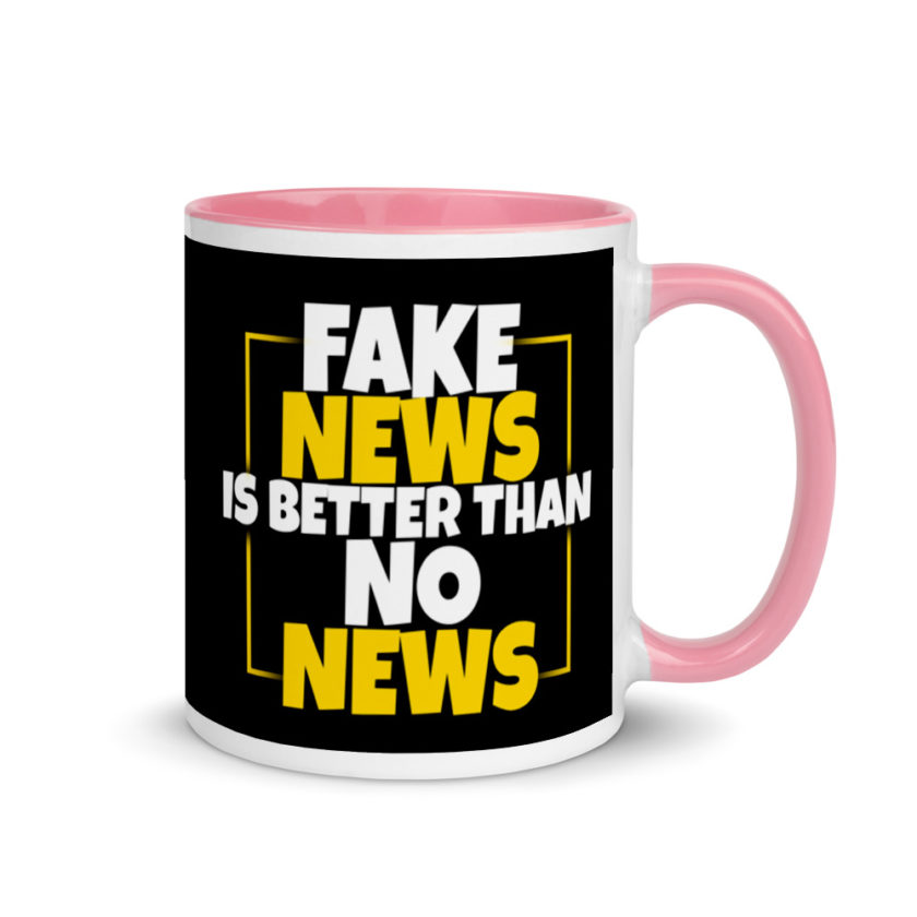 Fake news is better than no news. Mug with Color Inside - Image 13