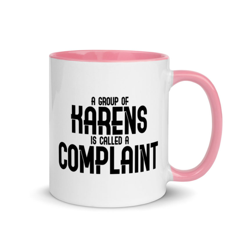 A group of Karens is called a complaint Mug with Color Inside - Image 13
