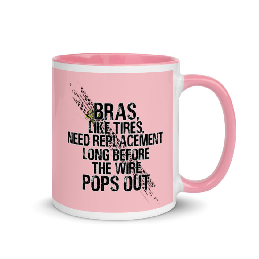 Bras, like tires, need replacement long before the wire pops out. Mug with Color Inside - Image 14