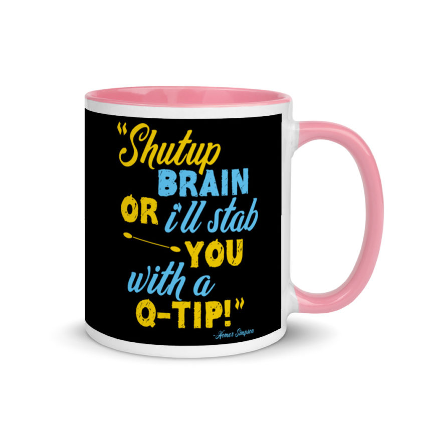 Shut up brain or I'll stab you with a Q-tip Mug with Color Inside - Image 13