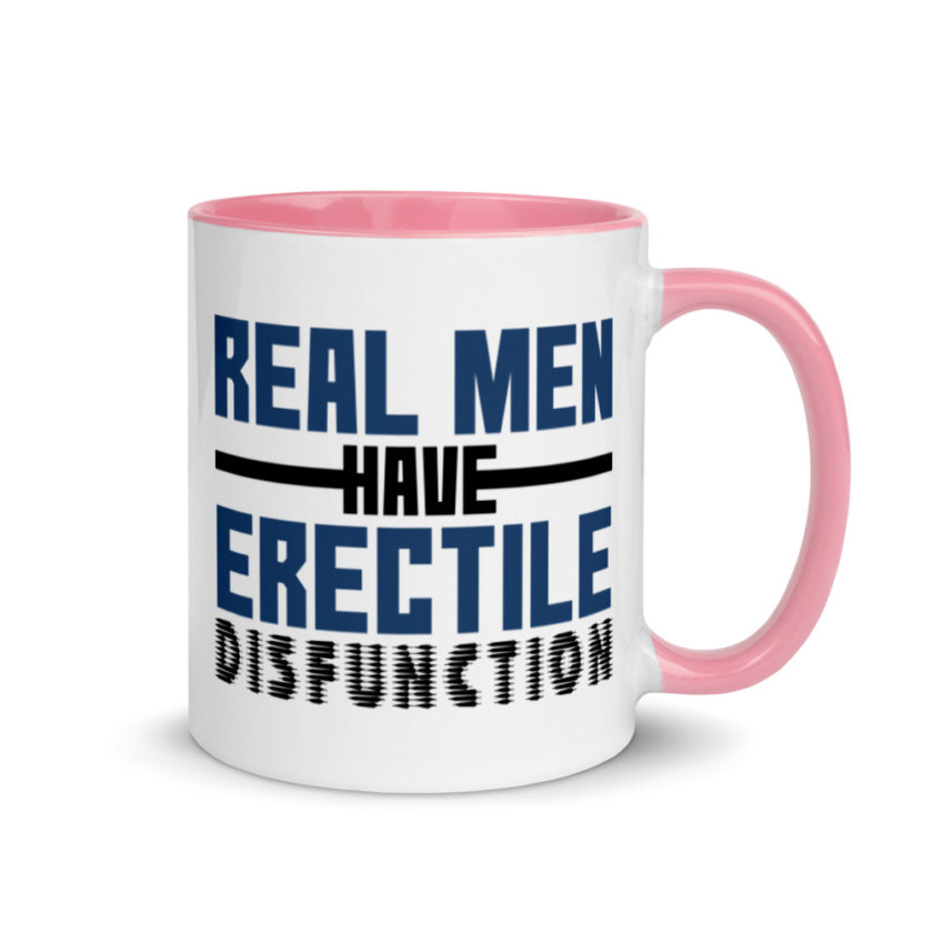 Real men have erectile disfunction. Mug with Color Inside - Image 13