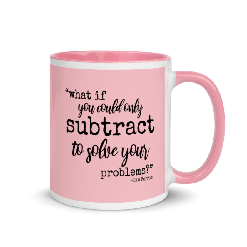 What if you could only subtract to solve your problems? Mug with Color Inside - Image 14