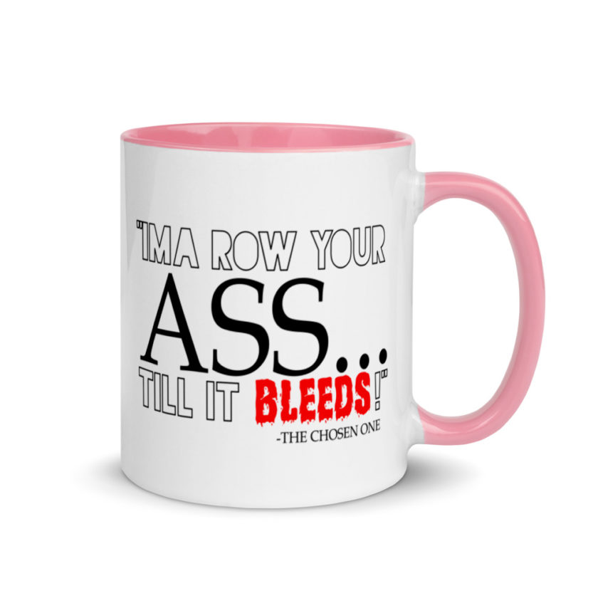 I'ma row your ass, till it bleeds! The Chosen One The Golden Child  Mug with Color Inside - Image 13