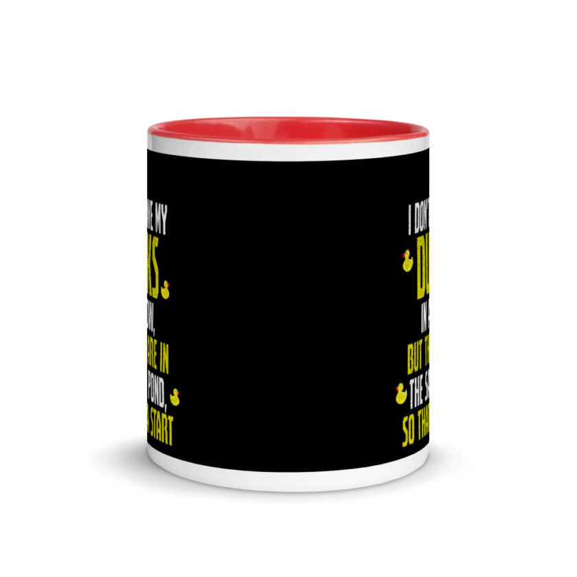I don't have my ducks in a row, but they are in the same pond, so that's a start.  Mug with Color Inside - Image 5