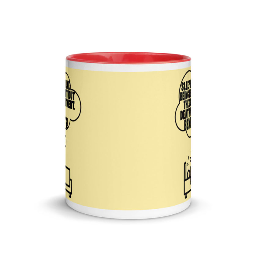 Sleeping is great because it like being dead without the commitment. Death with benefits. Mug with Color Inside - Image 6