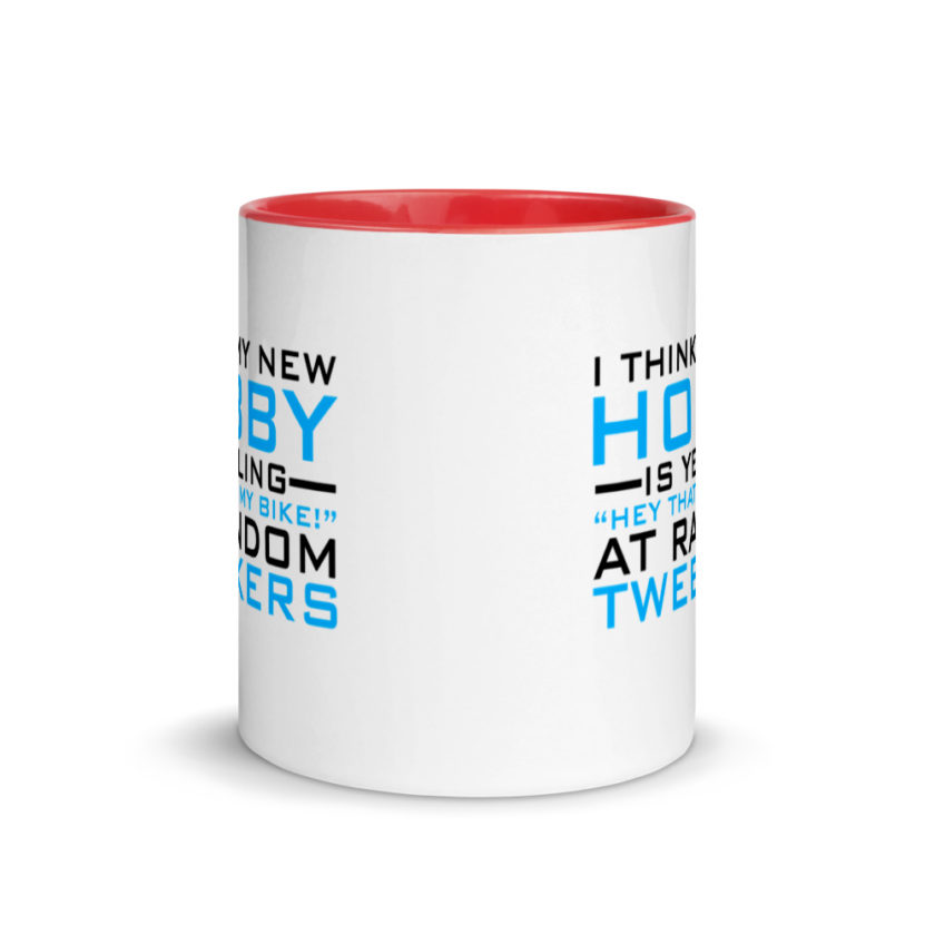 I Think My New Hobby Is Yelling "Hey that's my bike" at random tweekers Mug with Color Inside - Image 6