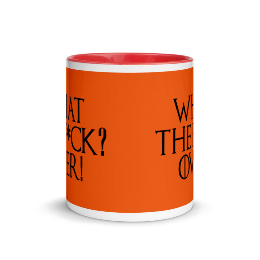 What the fuck? Over! Mug with Color Inside - Image 6