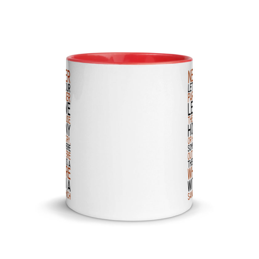 Never let your partner leave the house horny or hungry, somewhere out there there is a whore with a sandwich. Mug with Color Inside - Image 5